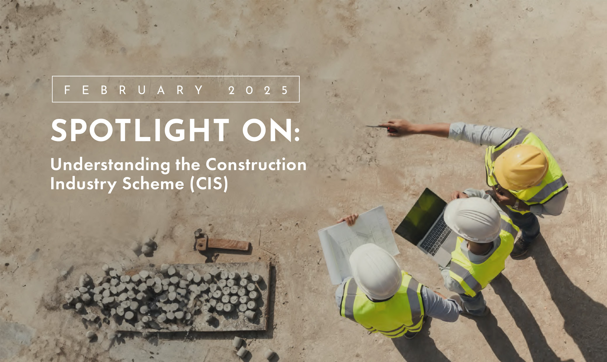 Understanding the Construction Industry Scheme (CIS)
